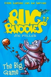 The Big Game (Bug Buddies, Book 1)