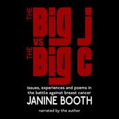 The Big J vs The Big C: Issues, Experiences and Poems in the Battle Against Breast Cancer