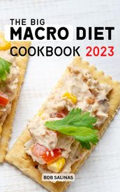 The Big Macro Diet Cookbook 2023