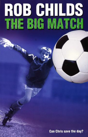 The Big Match - Rob Childs