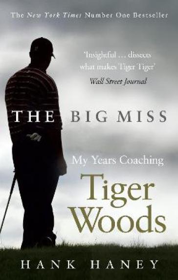 The Big Miss - Hank Haney