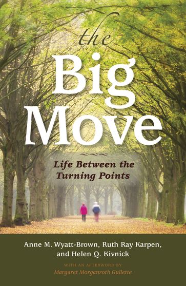 The Big Move - Anne M. Wyatt-Brown - Ruth Ray Karpen - Helen Q. Kivnick - Margaret Morganroth Gullette