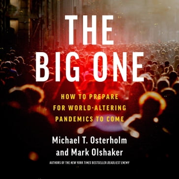 The Big One - PhD  MPH Michael T. Osterholm - Mark Olshaker