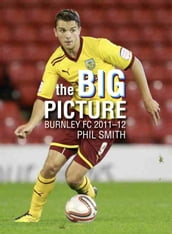 The Big Picture - Burnley FC 20112012