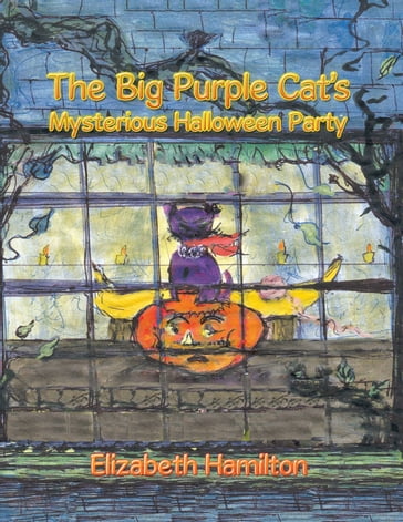 The Big Purple Cat's Mysterious Halloween Party - Elizabeth Hamilton