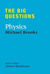 The Big Questions: Physics