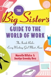 The Big Sister s Guide to the World of Work
