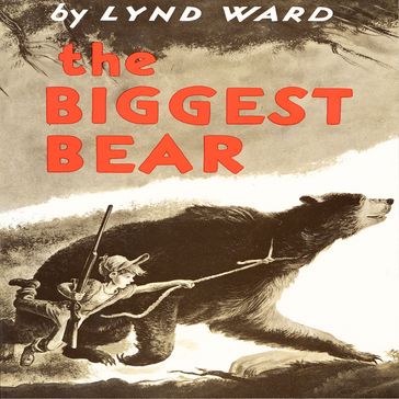 The Biggest Bear - Lynd Ward