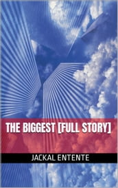 The Biggest [Full Story]