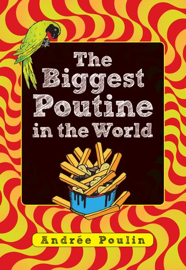 The Biggest Poutine in the World - Andrée Poulin