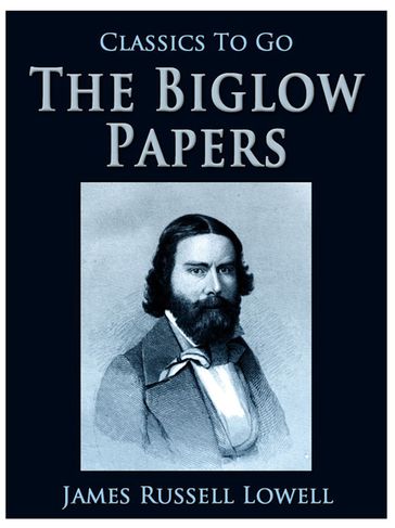 The Biglow Papers - James Russell Lowell