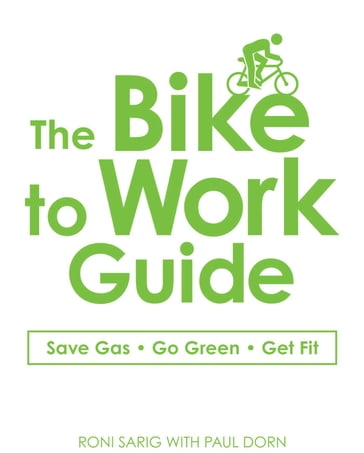 The Bike to Work Guide - Roni Sarig - Paul Dorn