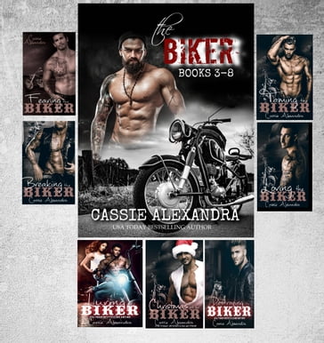 The Biker (Books 3-8) - Cassie Alexandra