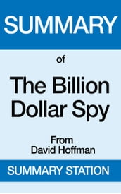 The Billion Dollar Spy Summary
