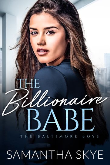 The Billionaire Babe - Samantha Skye