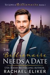 The Billionaire Needs a Date