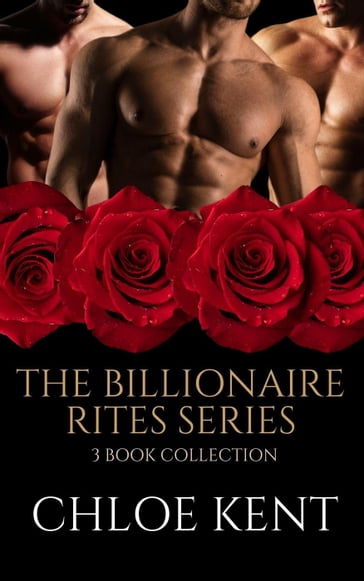 The Billionaire Rites Series - Chloe Kent