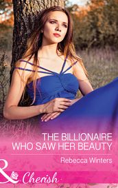 The Billionaire Who Saw Her Beauty (Mills & Boon Cherish) (The Montanari Marriages, Book 2)