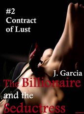 The Billionaire and the Seductress#2: Contract of Lust