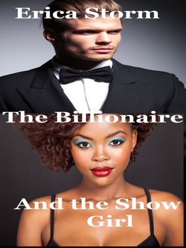 The Billionaire and the Show Girl - Erica Storm