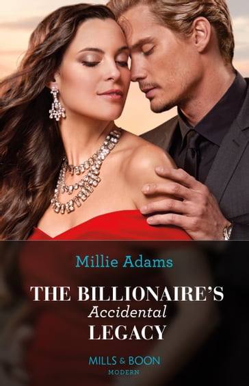 The Billionaire's Accidental Legacy (From Destitute to Diamonds, Book 1) (Mills & Boon Modern) - Millie Adams