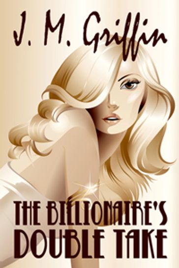 The Billionaire's Double Take - J.M. Griffin