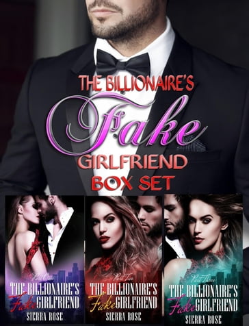 The Billionaire's Fake Girlfriend Box Set - Sierra Rose