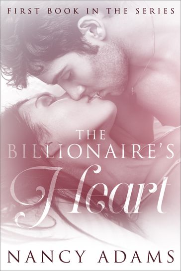 The Billionaire's Heart - Nancy Adams