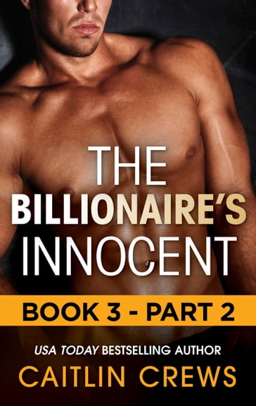 The Billionaire's Innocent: Book 3Part 2 - Caitlin Crews