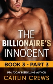 The Billionaire s Innocent: Book 3Part 3