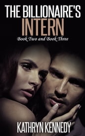 The Billionaire s Intern, Book 2 and Book 3