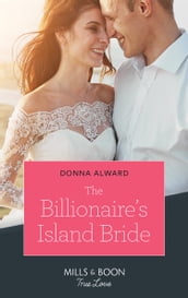 The Billionaire s Island Bride (Mills & Boon True Love) (South Shore Billionaires, Book 3)