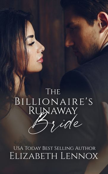 The Billionaire's Runaway Bride - Elizabeth Lennox