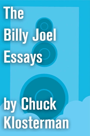 The Billy Joel Essays - Chuck Klosterman