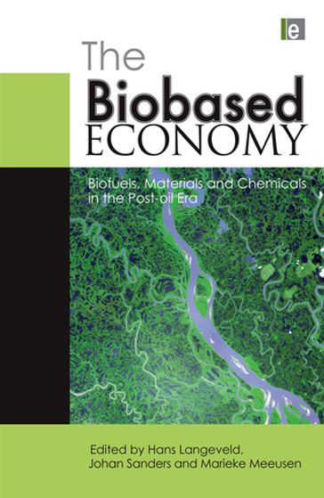 The Biobased Economy - Johan Sanders - Hans Langevald - Peter Kuikman - Marieke Meeusen - Gerwin Meijer