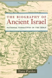 The Biography of Ancient Israel