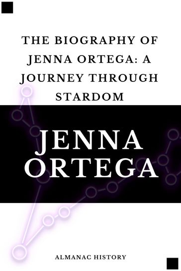 The Biography of Jenna Ortega - Almanac History