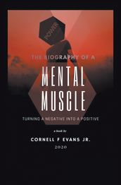 The Biography of a Mental Muscle