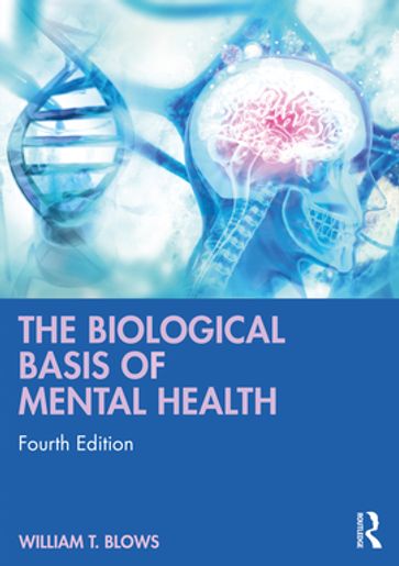 The Biological Basis of Mental Health - William T. Blows