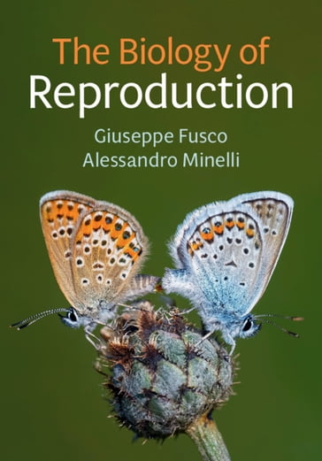 The Biology of Reproduction - Alessandro Minelli - Giuseppe Fusco