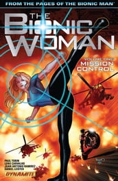 The Bionic Woman Vol 1: Mission Control