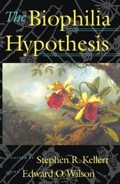 The Biophilia Hypothesis