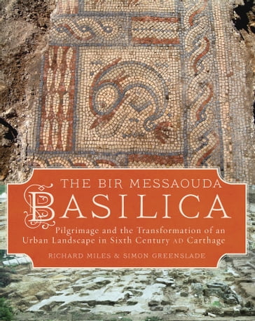 The Bir Messaouda Basilica - Richard Miles - Simon Greenslade
