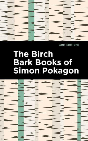 The Birch Bark Books of Simon Pokagon - Simon Pokagon - Mint Editions