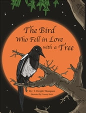 The Bird Who Fell in Love with a Tree