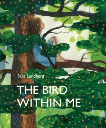 The Bird Within Me - Sara Lundberg