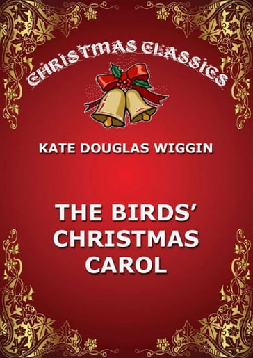 The Birds' Christmas Carol - Kate Douglas Wiggin