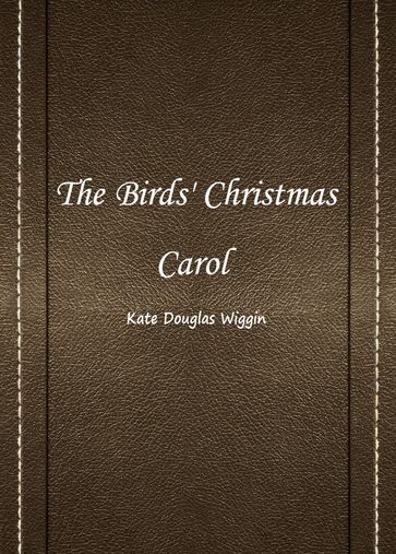 The Birds' Christmas Carol - Kate Douglas Wiggin