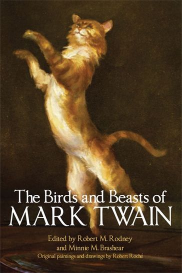 The Birds and Beasts of Mark Twain - Robert Roche