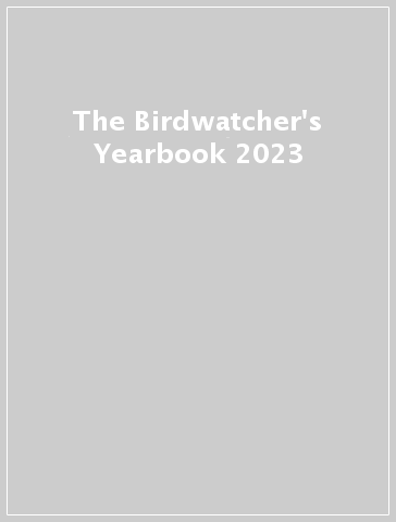 The Birdwatcher's Yearbook 2023